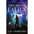 A Spy Among the Fallen: Books 9-11