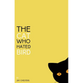 The Cat Who Hated Bird