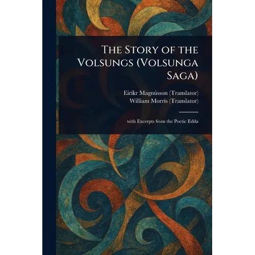 The Story of the Volsungs (Volsunga Saga)