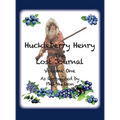 Huckleberry Henry - The Lost Journal: Volume 1 - As Recounted by Phil Hudson