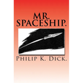 Mr. Spaceship.