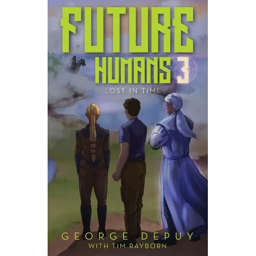 Future Humans 3: Lost in Time