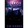 Terror in the Shadows: A Pierce Mostyn Paranormal Investigation