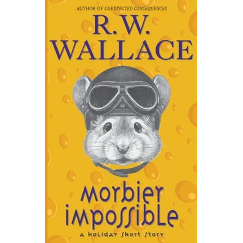 Morbier Impossible: A Holiday Short Story