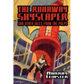 The Runaway Skyscraper and Other Tales from the Pulps