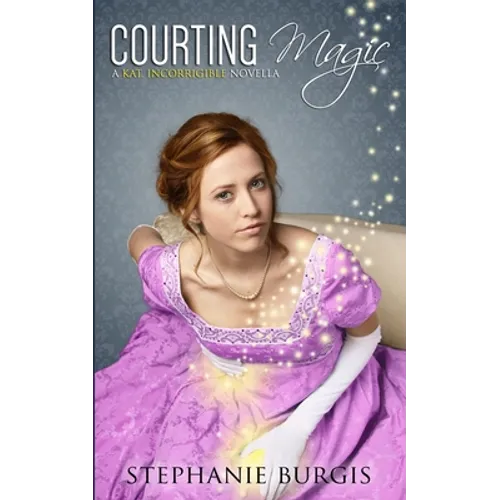 Courting Magic: A Kat, Incorrigible Novella