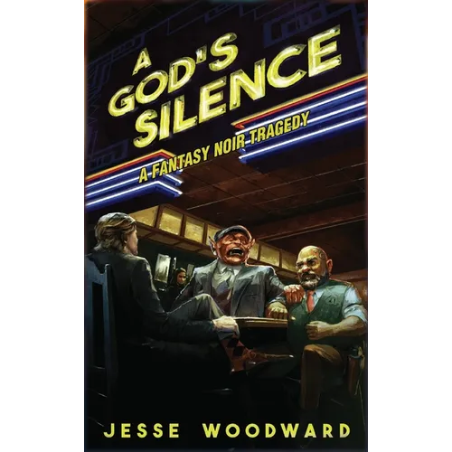 A God's Silence: A Fantasy Noir Tragedy