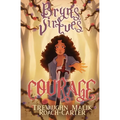 Bryn's Virtues: Courage