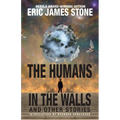 The Humans in the Walls: and Other Stories