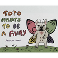 Toto wants to be a Fairy