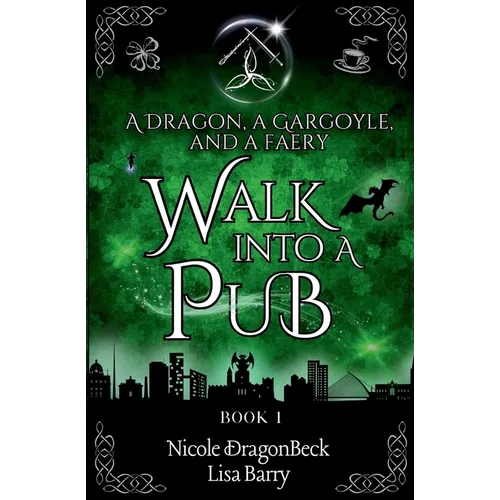 A Dragon, a Gargoyle, and a Faery Walk into a Pub