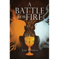 A Battle for Fire