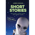 Short Stories: Including a Short Story with Short Aliens