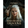 When We Were Dragons: Telling of Secrets