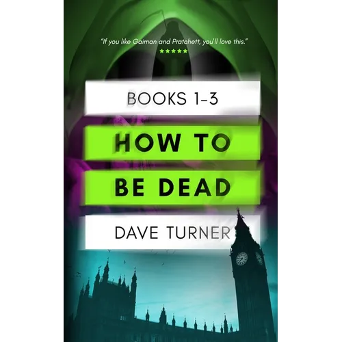 How To Be Dead Books 1 - 3