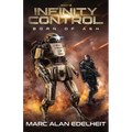 Infinity Control: A Military Science Fiction Epic Adventure