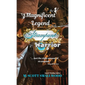 The Magnificent Legend of the Steampunk Warrior