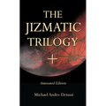 The Jizmatic Trilogy +: (annotated edition)
