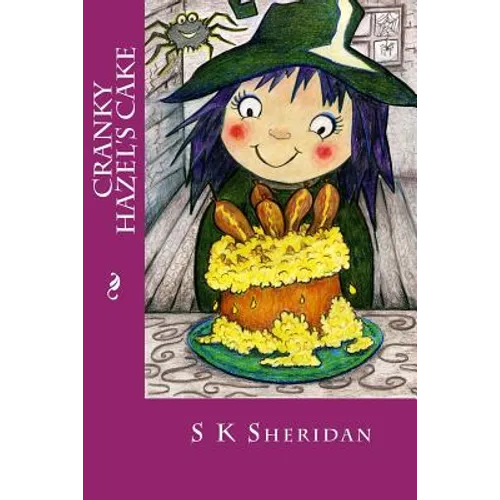 Cranky Hazel's Cake: Hilarious Story for 6 - 8 Year Olds