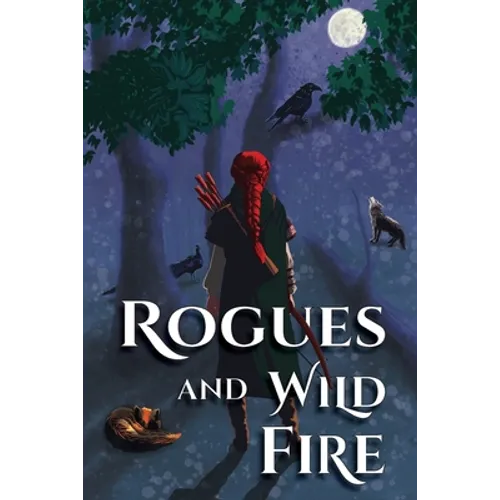 Rogues and Wild Fire: A Speculative Romance Anthology