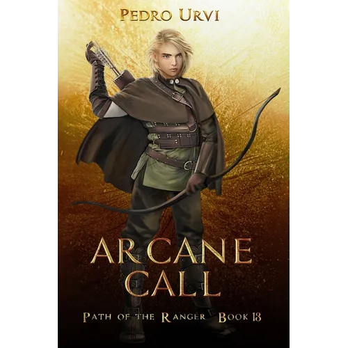 Arcane Call: (Path of the Ranger Book 13)