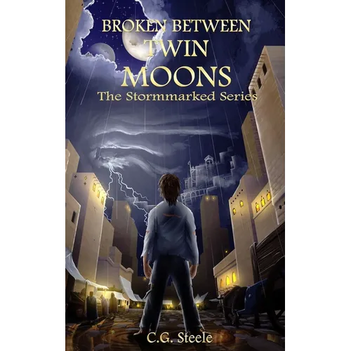 Broken Between Twin Moons: An Epic Portal World Survival Tale
