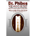 Dr. Phibes Vulnavia's Secret: Book III.V Of The Cult-Classic Dr. Phibes Series
