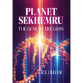 Planet Sekhemru: The Gene Of The Gods