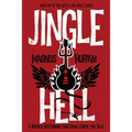 Jingle Hell: A Rather Disturbing Christmas Carol-ish Tale