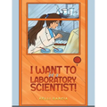 I Want to be a Laboratory Scientist!