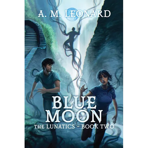 Blue Moon The Lunatics Book Two