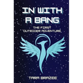 In With a Bang: The First Outrider Adventure