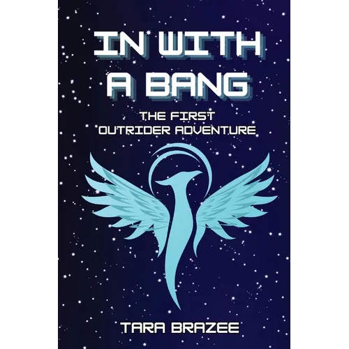 In With a Bang: The First Outrider Adventure