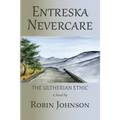 Entreska Nevercare: The Ultherian Ethic