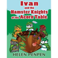 Ivan and the Hamster Knights of the Acorn Table