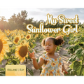 My Sweet Sunflower Girl