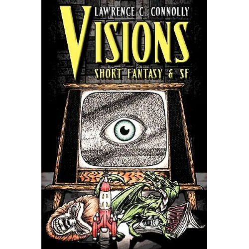 Visions: Short Fantasy & SF