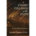 A Cosmic Collision With Faith: In The Fullness Of Time