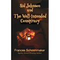Sid Johnson and The Well-Intended Conspiracy