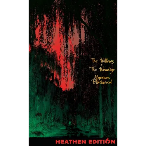 The Willows + The Wendigo (Heathen Edition)