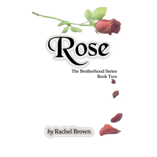 Rose: The Brotherhood, Book Two