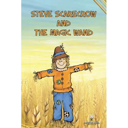 Steve Scarecrow and the Magic Wand