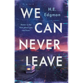 We Can Never Leave
