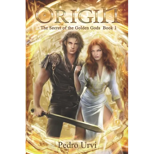 Origin: (The Secret of the Golden Gods, Book 1)