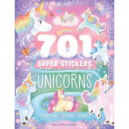 701 Super Stickers Unicorns: Fully Recyclable with Sticker Scenes, Coloring, and Activity Pages