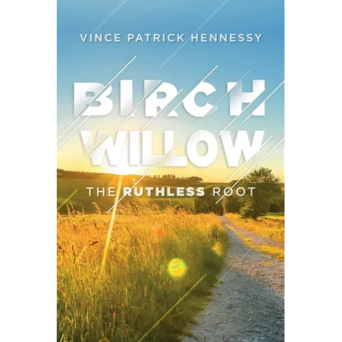 Birch Willow: The Ruthless Root