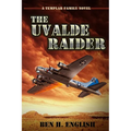 The Uvalde Raider: A Templar Family Novel: Book One