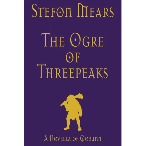 The Ogre of Threepeaks: A Novella of Qorunn