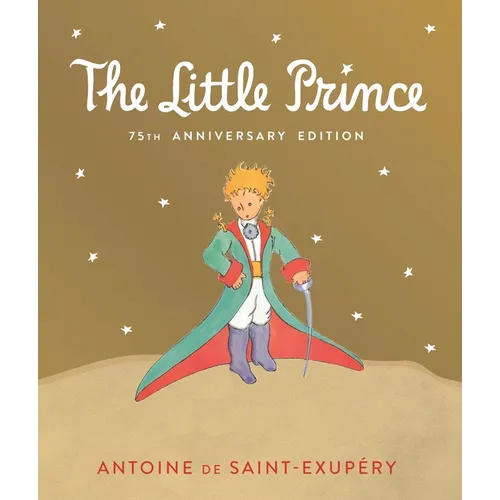 Little Prince: Includes the History and Making of the Classic Story
