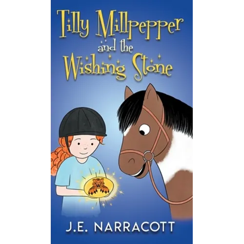 Tilly Millpepper and the Wishing Stone
